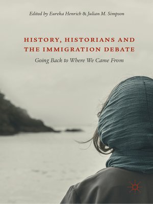 cover image of History, Historians and the Immigration Debate